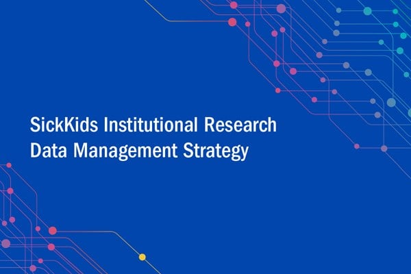 Text reads "SickKids Institutional Research Data Management Strategy"