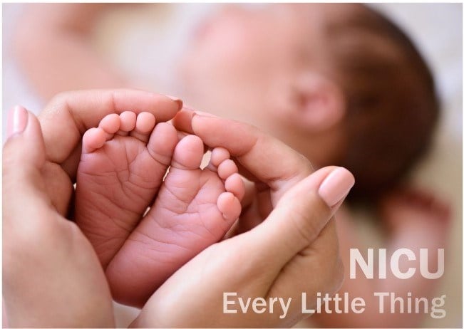 NICU. Every little thing. Image shows an infant's feet.