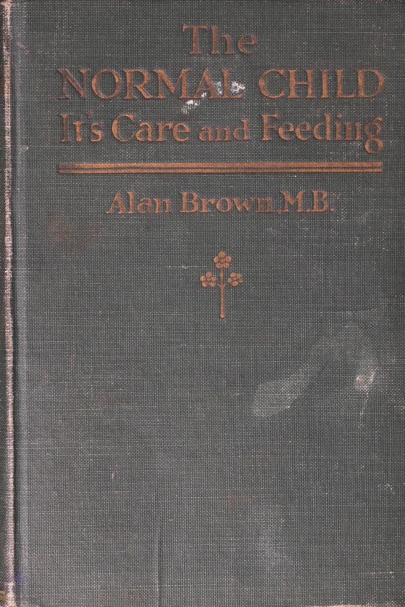 The cover of The Normal Child: Its Care and Feeding