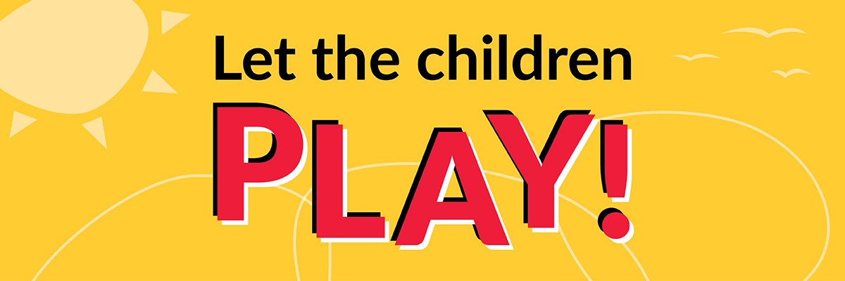 Yellow banner with a sunshine that reads "Let the children play!"