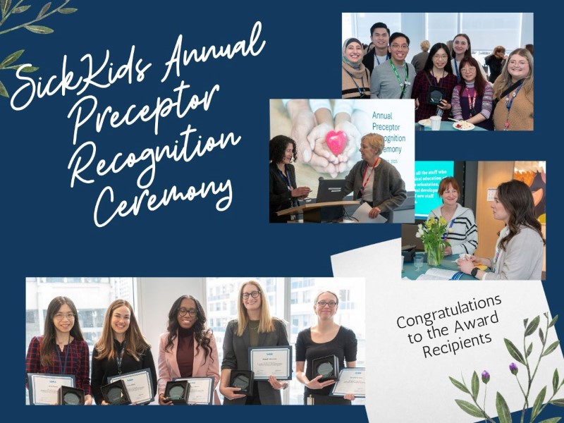 ollage of photos from the SickKids Annual Preceptor Recognition Ceremony. Includes images of smiling individuals and groups, some holding certificates or awards.