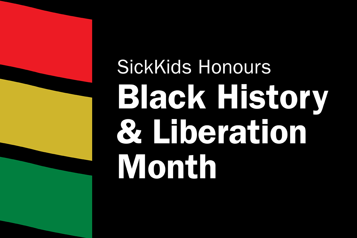 SickKids honours Black History & Liberation Month. Graphic is black with red, yellow and green stripes.